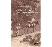 Florence Deprest – Elisée Reclus et l'Algérie colonisée – Essai – Broché