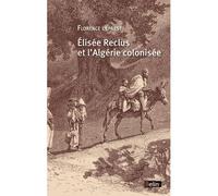 Elisée Reclus et l'Algérie colonisée - Florence Deprest - Belin - broché - Essai