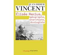 Elisée Reclus, géographe, anarchiste, écologiste