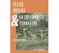 Élisée Reclus & la solidarité terrestre