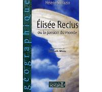Elisée Reclus Ou La Passion Du Monde