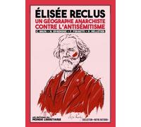 ELISéE RECLUS Un géographe anarchiste contre l'antisémitisme - PELLETIER, PHILIPPE PELLETIER, PHILIPPE - Monde Libertaire Eds - broché - Essai