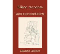 Eliseo racconta: Storia e storie del Seicento