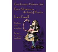 Elises Eventyr I Undernes Land - Elise's Adventures In The Land Of Wonders