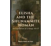 Elisha and the Shunammite Woman: An exposition of 2 Kings 4:8-37