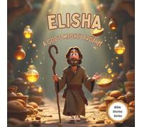 Elisha: God’s Mighty Prophet | Bible stories for kids