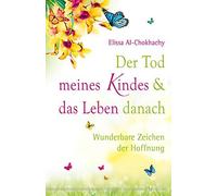 Elissa Al-Chokh Der Tod meines Kindes und das Leben danach: Wunderbare Z (Poche)