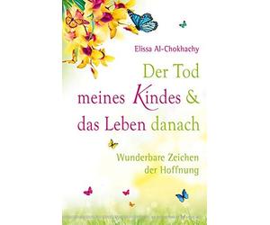 Elissa Al-Chokh Der Tod meines Kindes und das Leben danach: Wunderbare Z (Poche)