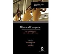 Elite And Everyman: The Cultural Politics Of The Indian Middle Classes (Paperback) Amita Baviskar, Raka Ray (Auteur)