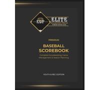 Elite Diamond Press Premium Baseball Scorebook: Complete Scorekeeping, Game Management & Season Planning