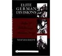 Elite German Divisions in World War II, Schiffer Military History Werner Haupt (Auteur)