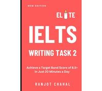 Elite Ielts Writing Task 2: Achieve A Target Band Score Of 8.5+ In Just 20 Minutes A Day