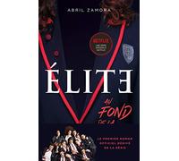 Élite - Le premier roman officiel dérivé de la série Netflix: Au fond de la classe