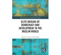 Elite Origins Of Democracy And Development In The Muslim World