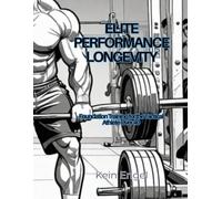 ELITE PERFORMANCE LONGEVITY: Foundation Training for the Tactical Athlete Over 40