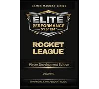 ELITE PERFORMANCE SYSTEM™ - ROCKET LEAGUE: Player Development Edition