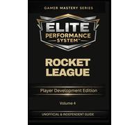 ELITE PERFORMANCE SYSTEM™ - ROCKET LEAGUE: Player Development Edition