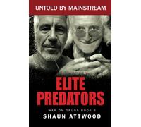 Elite Predators: From Jimmy Savile and Lord Mountbatten to Jeffrey Epstein and Ghislaine Maxwell