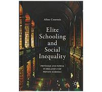 Elite Schooling And Social Inequality
