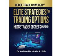 Elite Strategies for Trading Options: Hedge Trader Secrets Unleashed
