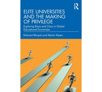 Elite Universities And The Making Of Privilege