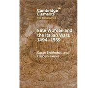 Elite Women And The Italian Wars, 1494-1559