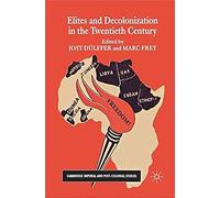Elites And Decolonization In The Twentieth Century