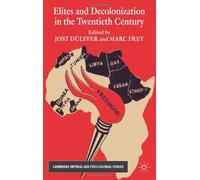 Elites And Decolonization In The Twentieth Century