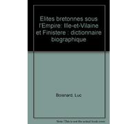 Élites bretonnes sous l'Empire : Dictionnaire biographique
