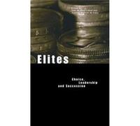 Elites: Choice, Leadership And Successio Joao De Pina - Cabral, Antonia Pedroso De Lima (Auteur)