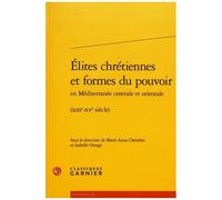 Elites Chrétiennes Et Formes Du Pouvoir En Méditerranée Centrale Et Orientale (Xiiie-Xve Siècle)