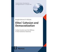 Elites' Cohesion and Democratization: Civilian Control over the Military in Post-Soeharto Indonesia