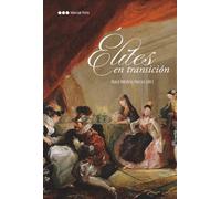 Élites en transición: Cambios y permanencias en las sociedades ibéricas entre la Edad Moderna y la Contemporánea (siglos XVIII-XIX)