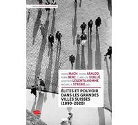 Élites et pouvoir dans les grandes villes suisses (1890-2020)