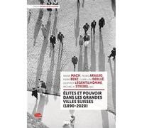 Elites Et Pouvoir Dans Les Grandes Villes Suisses (1890-2020)