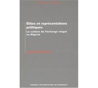 Elites Et Représentations Politiques - La Culture De L'échange Inégal Au Nigeria