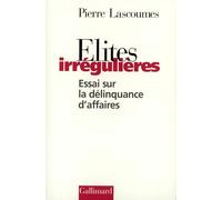 Élites irrégulières: Essai sur la délinquance d'affaires