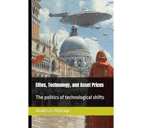 Elites, technology, and asset prices: The politics of technological shifts