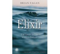 Elixir - Une Histoire De L'eau Et Des Civilisations