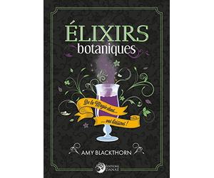 Elixirs botaniques - De la magie dans... vos boissons !