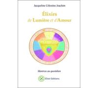 Elixirs De Lumière Et D'amour - Mantras Au Quotidien