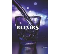 Elixirs: DIY Mixology, Potions, Elixirs, and Brews | Blank Cocktails Recipe Book