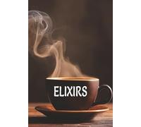 Elixirs: DIY Mixology, Potions, Elixirs, and Brews | Blank Cocktails Recipe Book