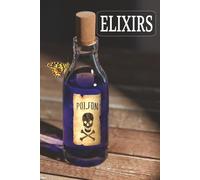 Elixirs: DIY Mixology, Potions, Elixirs, and Brews | Blank Cocktails Recipe Book
