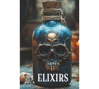 Elixirs: DIY Mixology, Potions, Elixirs, and Brews | Blank Cocktails Recipe Book