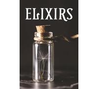 Elixirs: DIY Mixology, Potions, Elixirs, and Brews | Blank Cocktails Recipe Book