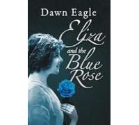 Eliza And The Blue Rose