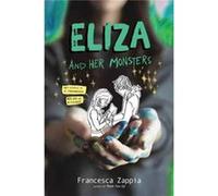 Eliza & Her Monsters Francesca Zappia, (Auteur)