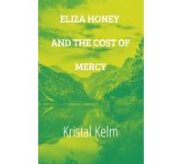 Eliza Honey and the Cost of Mercy