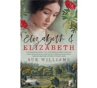Elizabeth and Elizabeth by Sue Williams Sue Williams (Auteur)